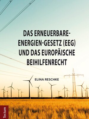 cover image of Das Erneuerbare-Energien-Gesetz (EEG) und das europäische Beihilfenrecht